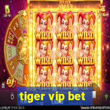 tiger vip bet